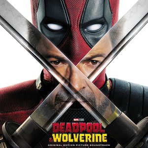 Deadpool & Wolverine: Original Motion Picture Soundtrack