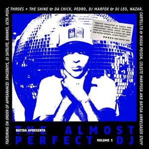 Batida apresenta: The Almost Perfect Dj Vol. 1