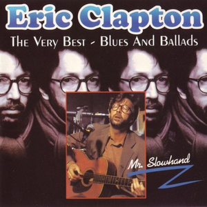 Eric Clapton - Very Best - Blues & Ballads - Zortam Music