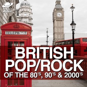 British Pop/Rock of the 80s, 90's and 2000s