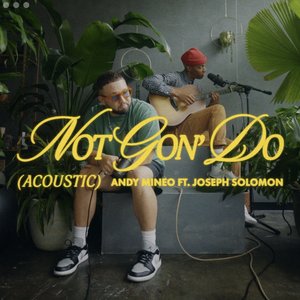 Not Gon' Do (Acoustic) [feat. Joseph Solomon] - Single