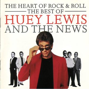 The Heart Of Rock & Roll: The Best Of Huey Lewis and The News