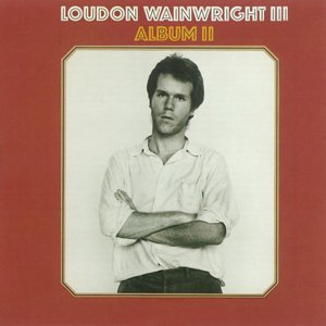 Loudon Wainwright III / Album II