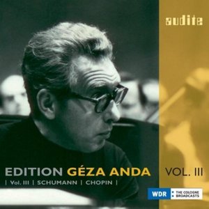 Edition Géza Anda – Vol. III: Schumann & Chopin