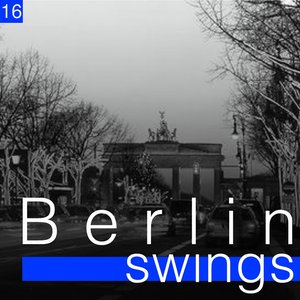 Berlin Swings, Vol. 16 (Die goldene Ära deutscher Tanzorchester)
