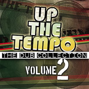 Up the Tempo - The Dub Collection Vol. 2