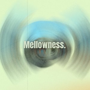 Mellowness