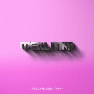 TELL Me Idol Trap