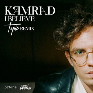 I Believe (Topic Remix)