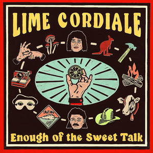 Lime Cordiale - Enough Of The Sweet Talk Lyrics - Zortam Music