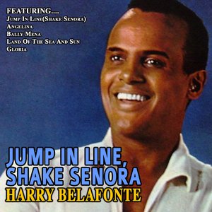 Jump In Line,shake Senora…Harry Belafonte