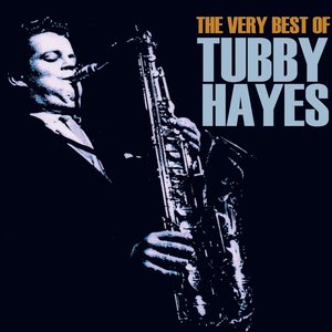 The Very Best of Tubby Hayes