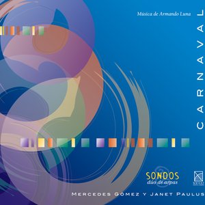 Luna, A.: Carnaval / 2 Pieces / 4 Pieces En Ostinato / Sonata for 2 Harps / Partita / Impromptus Nos. 1 and 3 / Suite for 2 Harps (Son Dos)