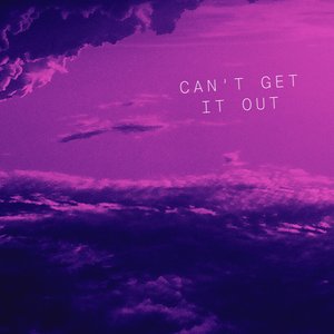 Can't Get It Out - Single