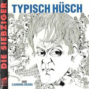 Typisch Hüsch / Carmina Urana
