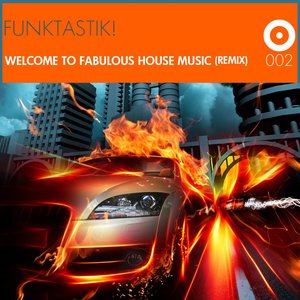 Welcome to Fabulous House Music (Remix)