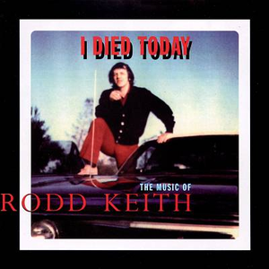 Cubby House - I Died Today The Music Of Rodd Keith - Zortam Music