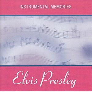 Instrumental Memories : Elvis Presley