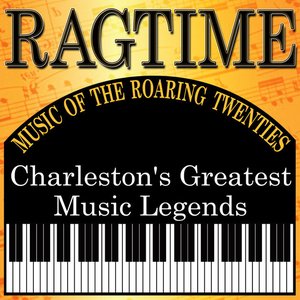 Ragtime - Music Of The Roaring Twenties (Charleston's Greatest Music Legends)