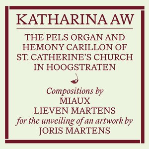 Katharina AW: the Pels organ and Hemony carillon of Hoogstraten (Recording of the unveiling of an artwork by Joris Martens)