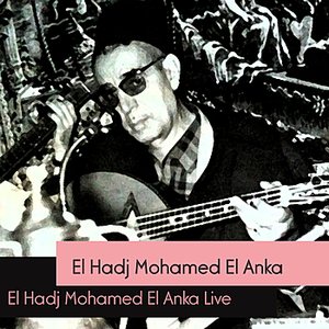 El Hadj Mohamed El Anka Live