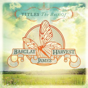 Titles: The Best Of Barclay James Harvest