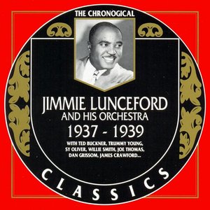 The Chronological Classics: Jimmie Lunceford and His Orchestra 1937-1939