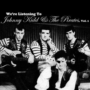 We're Listening To Johnny Kidd & The Pirates, Vol. 1