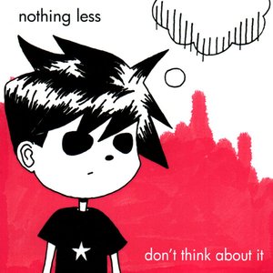 Don't Think About It