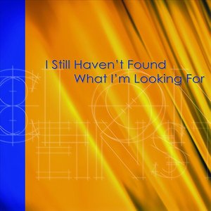 I Still Haven't Found What I'm Looking For