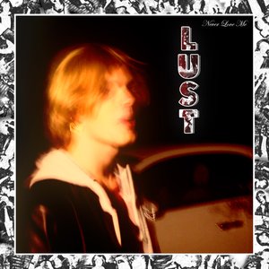 Never Love Me (Lust)