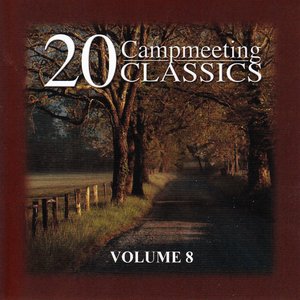 20 Campmeeting Classics - Volume 8