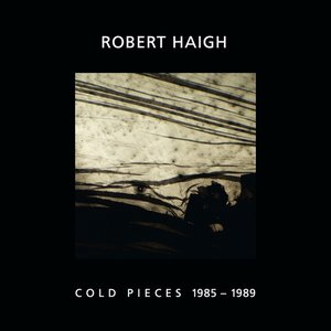 Cold Pieces 1985–1989