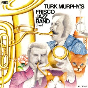 Turk Murphy's Frisco Jazz Band Live!