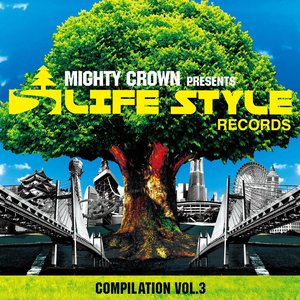 MIGHTY CROWN -THE FAR EAST RULAZ- presents LIFESTYLE RECORDS COMPILATION Vol.3