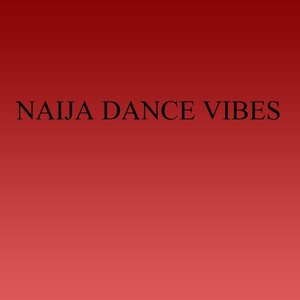 Naija Dance Vibes