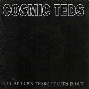 I'll Be Down There / Truth Is Out