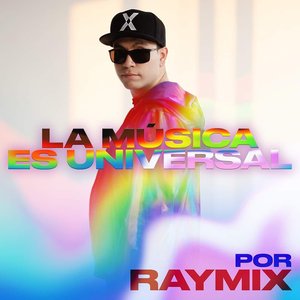 La Música es Universal: ORGULLO por Raymix