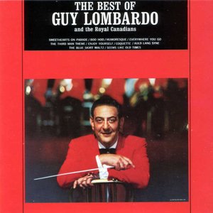 The Best of Guy Lombardo and the Royal Canadians