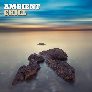 Ambient Chill, Vol. 1