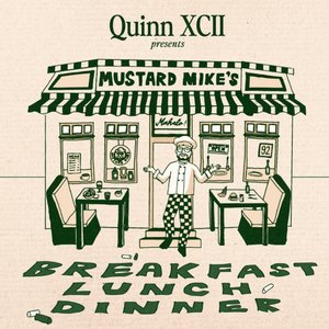 Quinn XCII Presents: Mustard Mike's Breakfast, Lunch, and Dinner