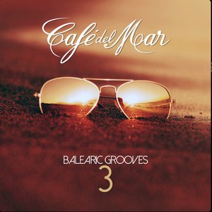 Café del Mar Balearic Grooves 3