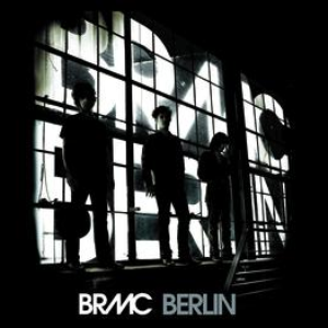 Black Rebel Motorcycle Club - BERLIN - Zortam Music
