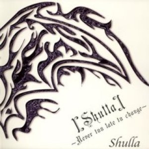 [Shulla]～Never too late to change～