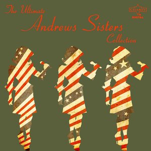 The Ultimate Andrews Sisters Collection