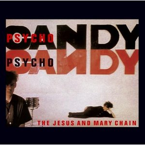 Psychocandy (Expanded Version) [Explicit]