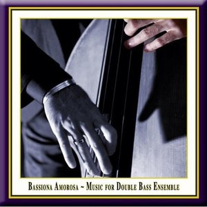 Bassiona Amorosa - Music for Double Bass Ensemble