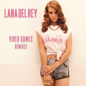 Lana Del Rey - Video Games: Remixes - Zortam Music