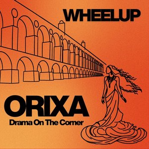 Orixa (Wheelup Remix)