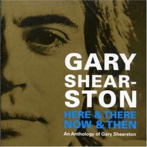 Gary Shearston - Here & There, Now & Then - Zortam Music